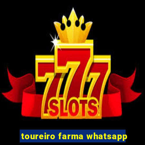 toureiro farma whatsapp